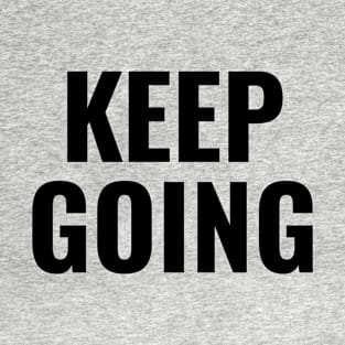 Keep Going T-Shirt